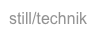 still/technik
